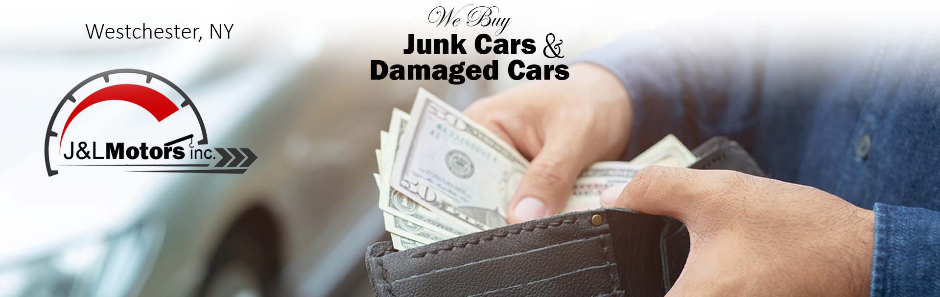We Buy Junk Cars & Damaged Cars, Trucks, Suvs & Classic Cars | Westchester, NY - J&L Motors Inc. | BuyDamagedCars.net 914.455.1454